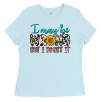 Baby Blue i may be wrong but i doubt it Ladies Tee - Zillion Design Studio