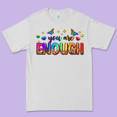 You Are Enough Premium Tee Designed By Zillion Design Studio