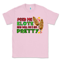 Bubblegum Pink feed me elote and tell me i am pretty Classic Tee - AdoDesignShop