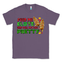 Lavender feed me elote and tell me i am pretty Classic Tee - AdoDesignShop
