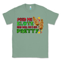 Sage feed me elote and tell me i am pretty Classic Tee - AdoDesignShop