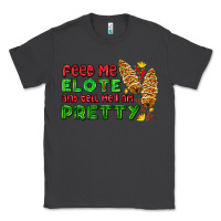 Smoke feed me elote and tell me i am pretty Classic Tee - AdoDesignShop