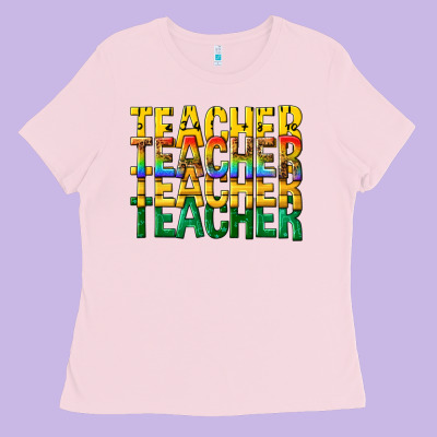 Teacher Teacher Teacher Ladies Tee Designed By Texasbilliewilder