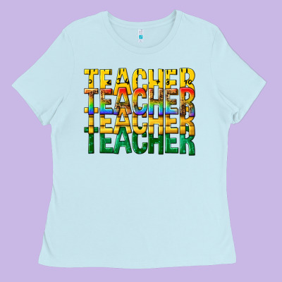 Teacher Teacher Teacher Ladies Tee Designed By Texasbilliewilder