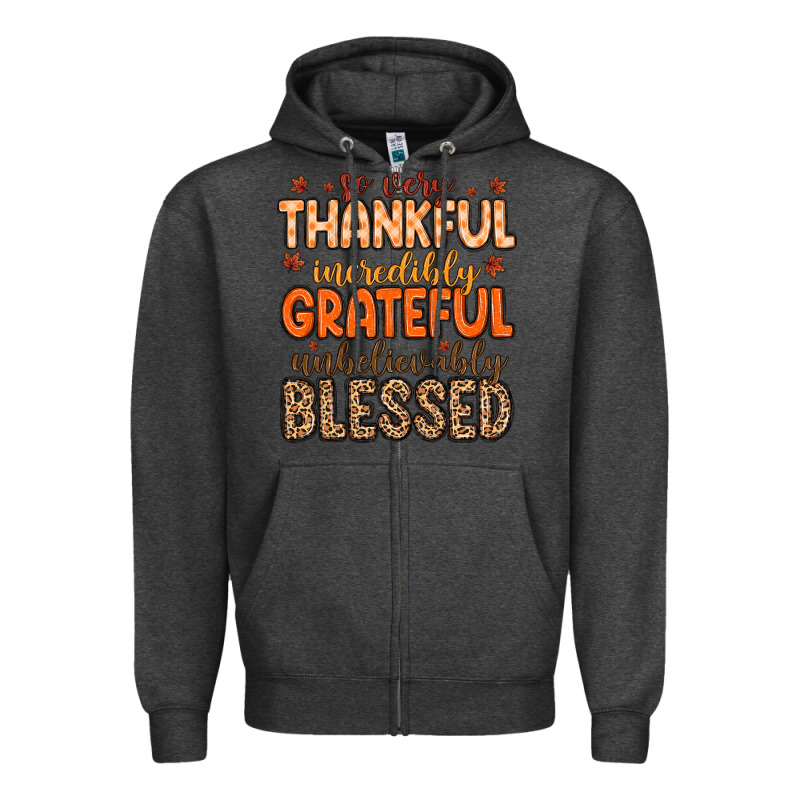 So Very Thankful Incredibly Grateful Unbelievably Zipper Hoodie by MaliasSmallBusiness | Teevron