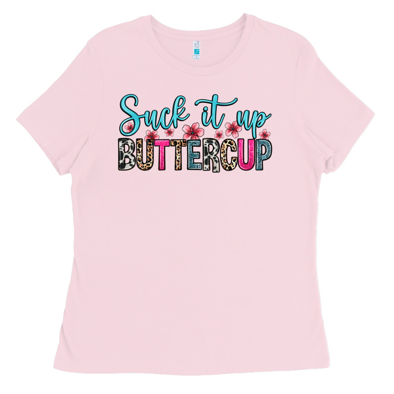 Suck It Up Buttercup Ladies Tee by Zillion Design Studio | Teevron