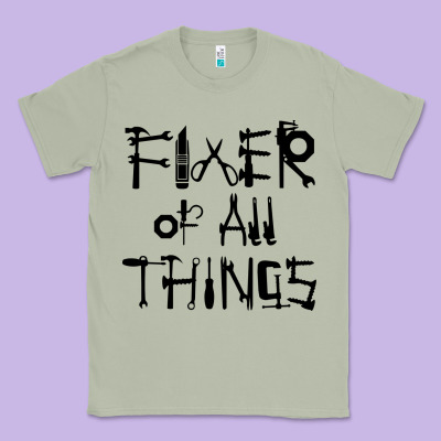 Fixer Of All Things Classic Tee Designed By Lillyallendesigns