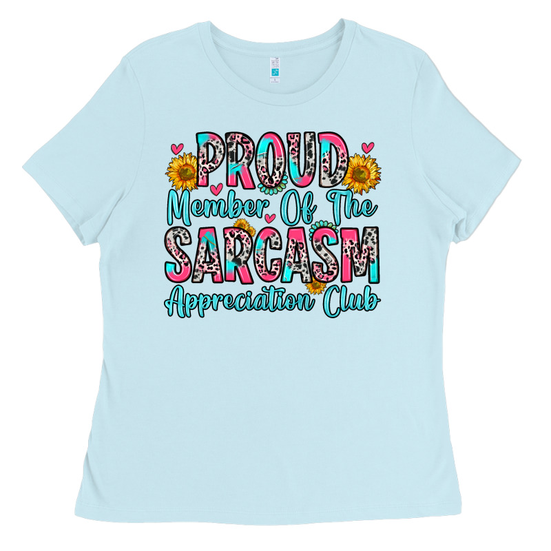 Proud Member Of The Sarcasm Appreciation Club Ladies Tee by Zillion Design Studio | Teevron