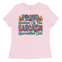 Bubblegum Pink proud member of the sarcasm appreciation club Ladies Tee - Zillion Design Studio