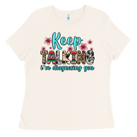 Bone keep talking i m diagnosing you Ladies Tee - Zillion Design Studio