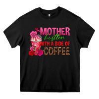 Mother Hustler Wt A Side Of Coffee Heavy Core Tee | Teevron