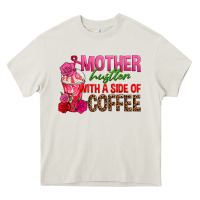Cream mother hustler wt a side of coffee Heavy Core Tee - texasbilliewilder