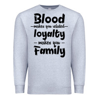 Heather Grey Blood Makes You Related Makes You Family Premium Sweatshirt - Bettercallsaul