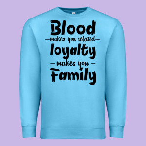 Blood Makes You Related Makes You Family Premium Sweatshirt Designed By Bettercallsaul