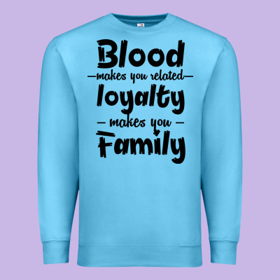 Blood Makes You Related Makes You Family Premium Sweatshirt Designed By Bettercallsaul