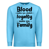 Ocean Blue Blood Makes You Related Makes You Family Premium Sweatshirt - Bettercallsaul