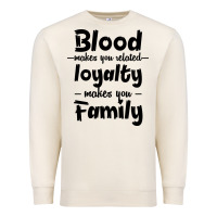 Sandshell Blood Makes You Related Makes You Family Premium Sweatshirt - Bettercallsaul