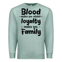 Seafoam Blood Makes You Related Makes You Family Premium Sweatshirt - Bettercallsaul