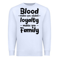 White Blood Makes You Related Makes You Family Premium Sweatshirt - Bettercallsaul