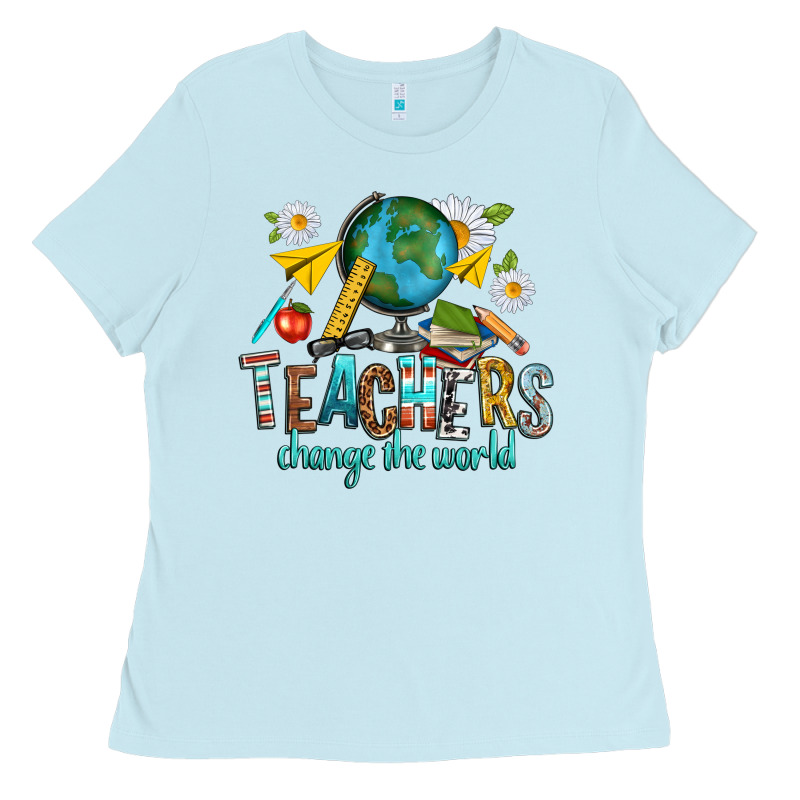 Teachers Change The World Ladies Tee by texasbilliewilder | Teevron