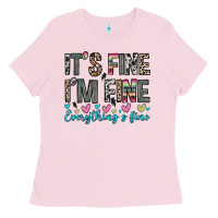 Bubblegum Pink it s fine i m fine everything s fine Ladies Tee - Zillion Design Studio
