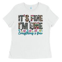White it s fine i m fine everything s fine Ladies Tee - Zillion Design Studio