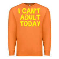 Carrot I Can t Adult Today Premium Sweatshirt - Bettercallsaul