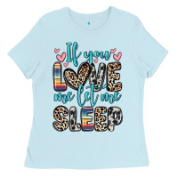 Baby Blue if you love me let me sleep Ladies Tee - Zillion Design Studio