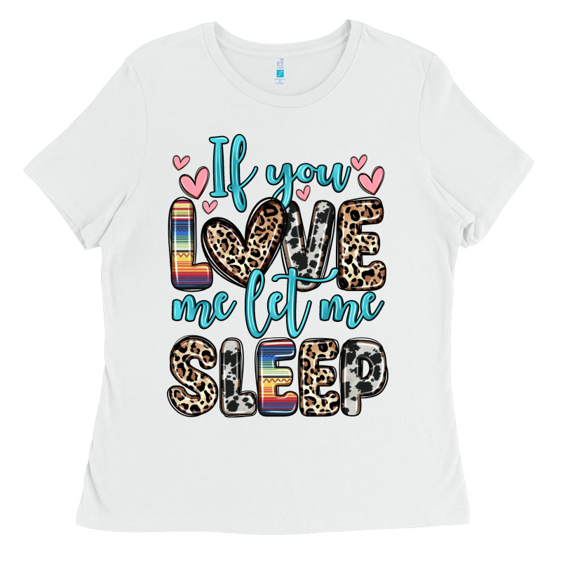 If You Love Me Let Me Sleep Ladies Tee by Zillion Design Studio | Teevron