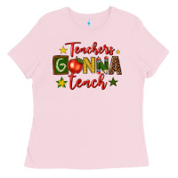 Bubblegum Pink teachers gonna teach Ladies Tee - texasbilliewilder