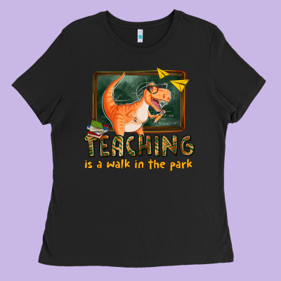 Teaching Is A Walk In The Park Ladies Tee Designed By Texasbilliewilder