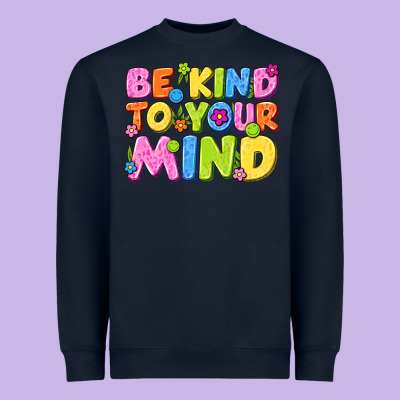 Be Kind To Your Mind Heavyweight Sweatshirt Designed By Nancycooperartshop