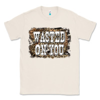 Natural Western Wasted On You Background Classic Tee - LillyAllenDesigns