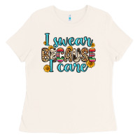Bone i swear because i care Ladies Tee - Zillion Design Studio