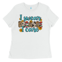 White i swear because i care Ladies Tee - Zillion Design Studio