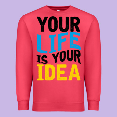 Your Life Your Idea V2 Premium Sweatshirt Designed By Bettercallsaul