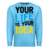 Ocean Blue YOUR LIFE YOUR IDEA V2 Premium Sweatshirt - Bettercallsaul