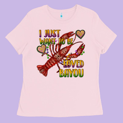 Mardi Gras I Just Want To Be Loved Bayou Crawfish Ladies Tee Designed By Ranaportraitstore