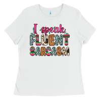 White i speak fluent sarcasm Ladies Tee - Zillion Design Studio