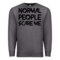 Charcoal Heather Normal People Scare Me Premium Sweatshirt - Bettercallsaul