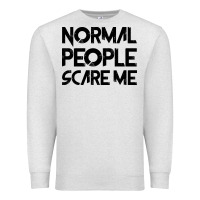 Normal People Scare Me Premium Sweatshirt | Teevron