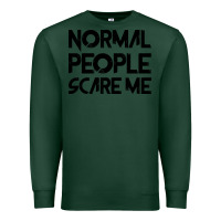 Sports Green Normal People Scare Me Premium Sweatshirt - Bettercallsaul