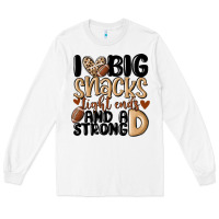 I Love Big Sacks Tight Ends And A Strong D Long Sleeve Tee | Teevron
