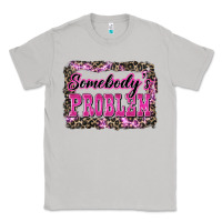 Moon Dust Western Somebody's Problem Classic Tee - LillyAllenDesigns