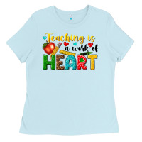 Baby Blue teaching is a work of heart tbw Ladies Tee - texasbilliewilder