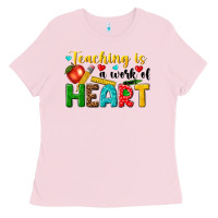 Bubblegum Pink teaching is a work of heart tbw Ladies Tee - texasbilliewilder