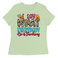 Matcha i say what everybody else is thinking Ladies Tee - Zillion Design Studio