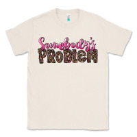 Natural Western Somebody's Problem Classic Tee - LillyAllenDesigns