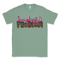 Sage Western Somebody's Problem Classic Tee - LillyAllenDesigns