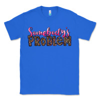 True Royal Western Somebody's Problem Classic Tee - LillyAllenDesigns